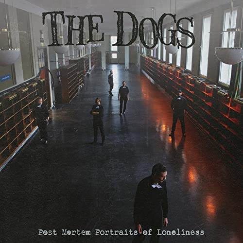 The Dogs - Post Morten Portraits Of Loneliness [Vinyl]