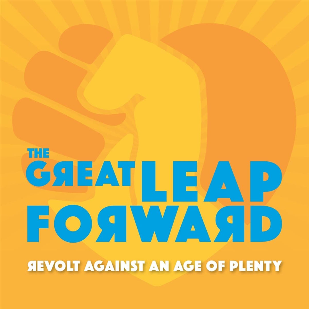 The Great Leap Forward  - Revolt Against An Age Of Plenty [Audio CD]