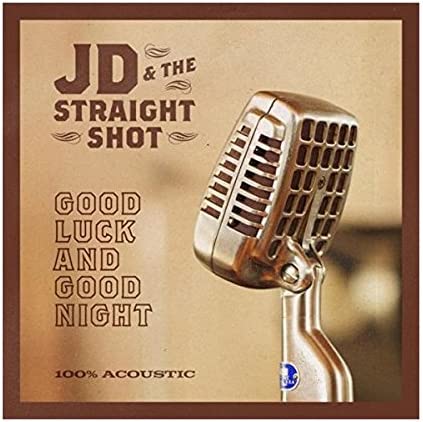 Jd & The Straight Shot: Good Luck And Good Night [Vinyl]