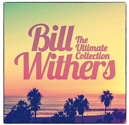 Bill Withers - The Ultimate Collection