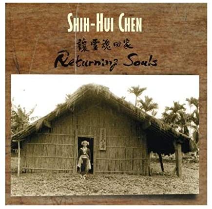 Shih-Hui Chen: Returning Souls [Audio CD]