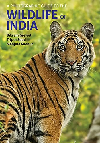 Bikram Grewal - A Photographic Guide to the Wildlife of India [Paperback ]