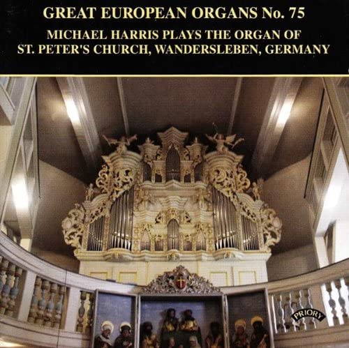 Michael Harris - Great European Organs 75/ The Organ of St.Peter's Church, Wandersleben, Germany [Audio CD]