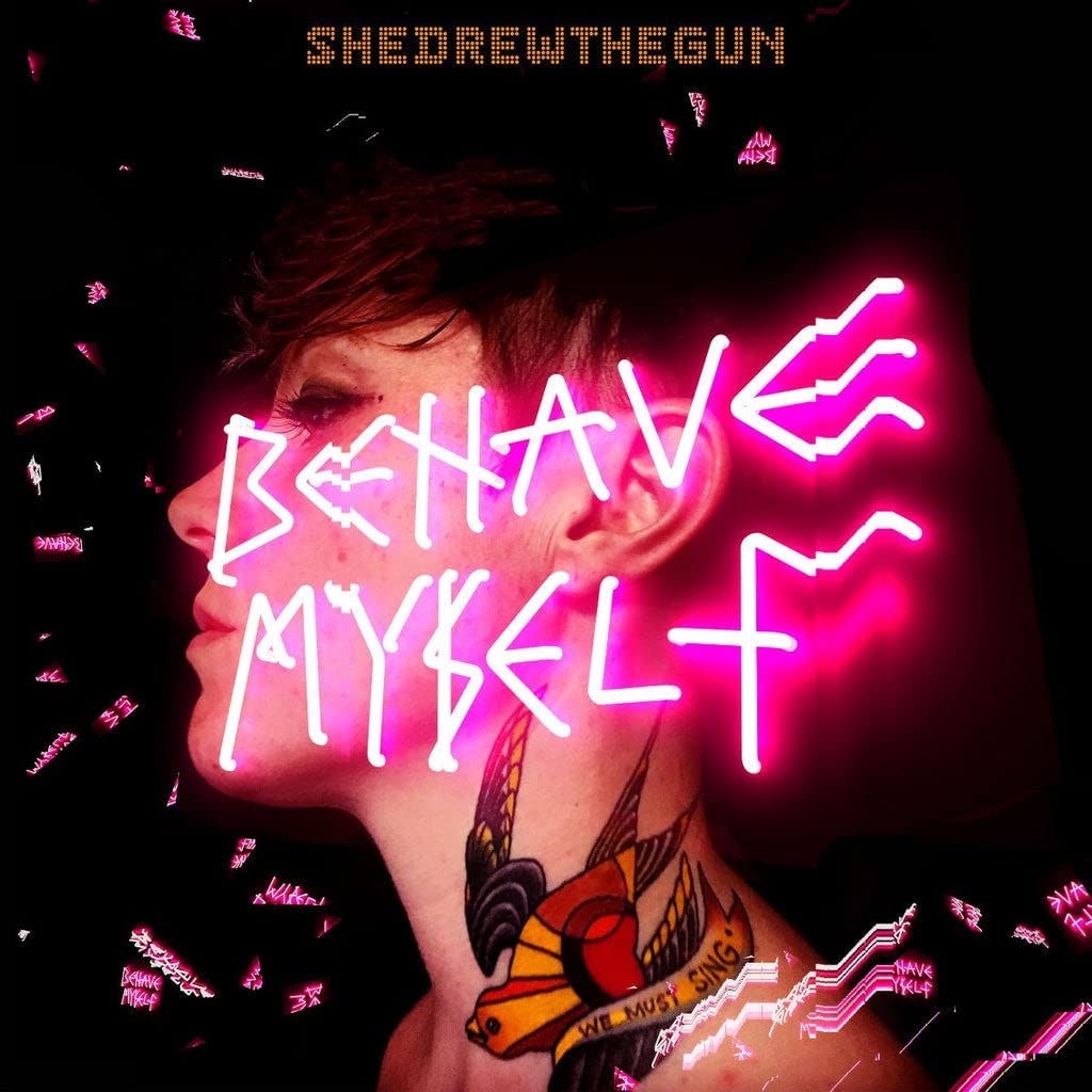 SHE DREW THE GUN - BEHAVE MYSELF (PINK VINYL) [VINYL]