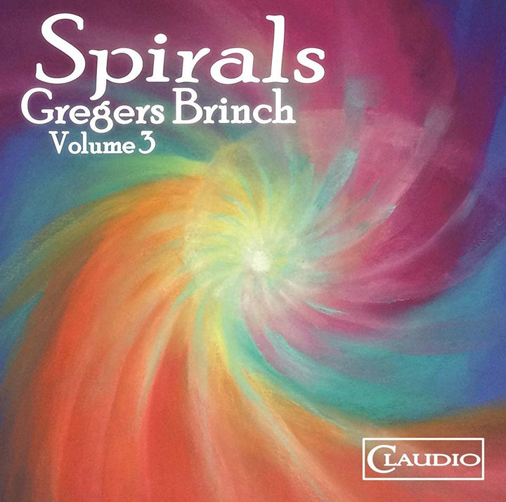 Brinch: Spirals, Vol. 3 [Jonathan Truscott; William Hancox; Gazsi Josef] [Claudio Records: CC5996-2] [Audio CD]