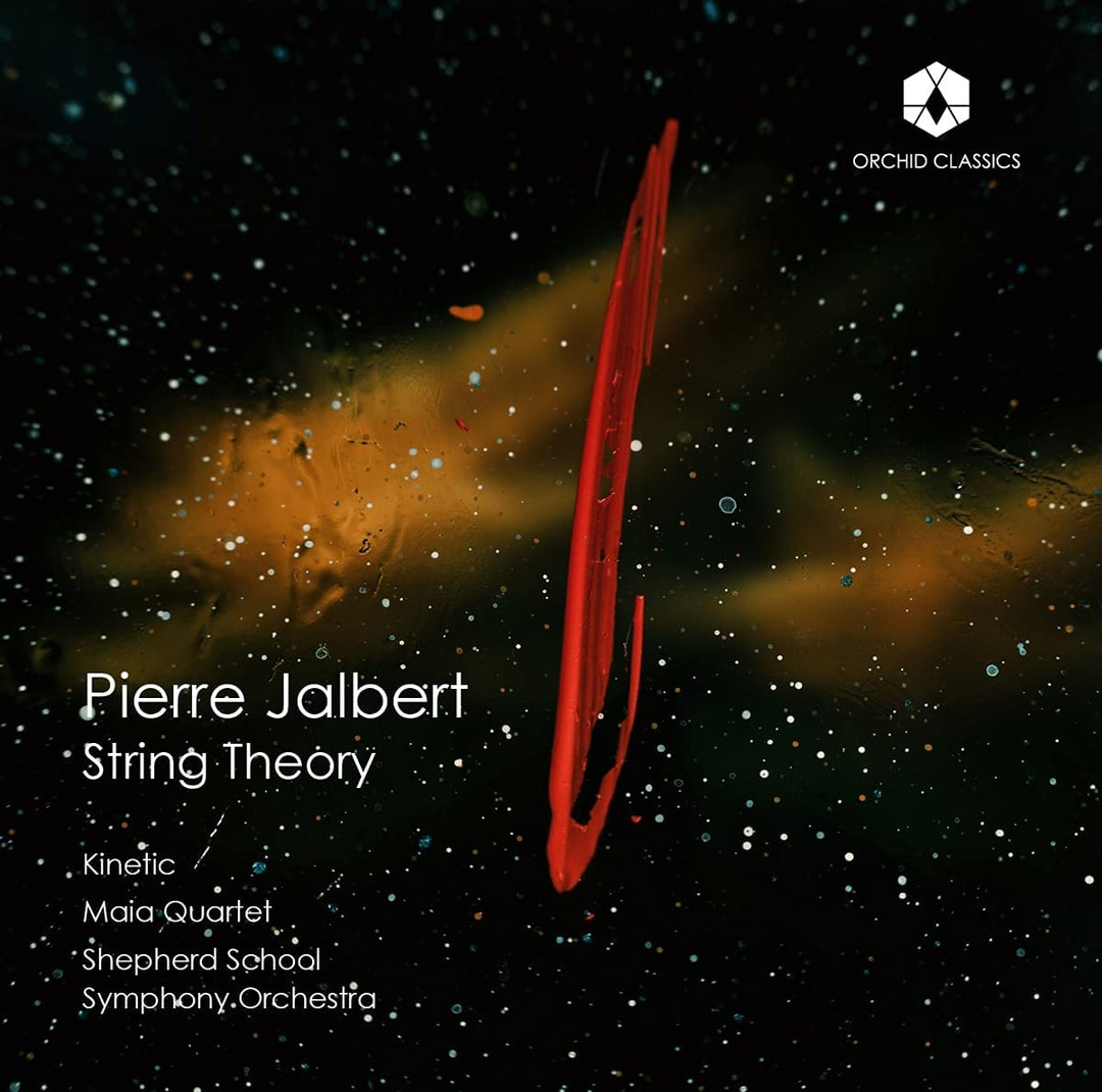 Jalbert: String Theory [Kinetic; The Maia Quartet; Shepherd School Symphony Orchestra; Larry Rachleff ] [Orchid Classics: ORC100177] [Audio CD]