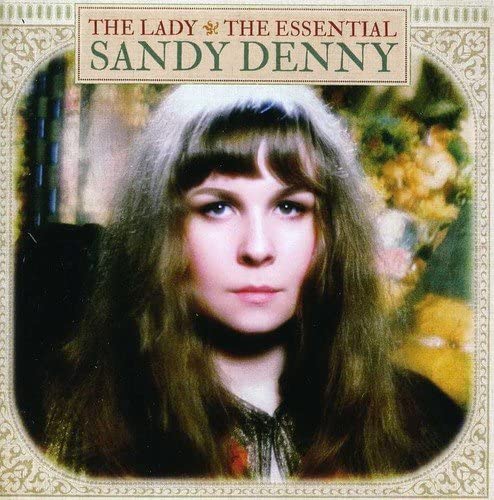 The Lady: The Essential Sandy Denny [Audio CD]