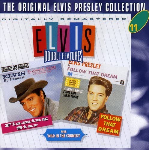 Elvis Presley - Flaming Star / Wild in the Country / Follow That Dream: The Original Elvis Presley Collection, Vol. 11[Audio CD]