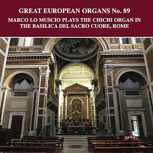 Marco Lo Muscio - Great European Organ No.89 / The Chichi Organ in the Basilica Del Sacro Cuore, Rome [Audio CD]