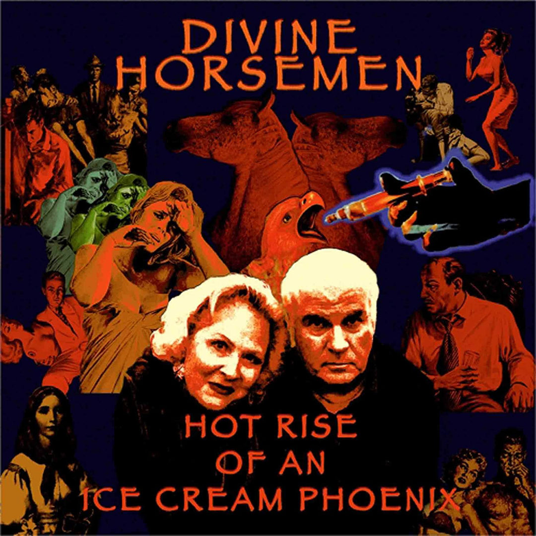 Divine Horsemen - Hot Rise Of An Ice Cream Phoenix [Audio CD]