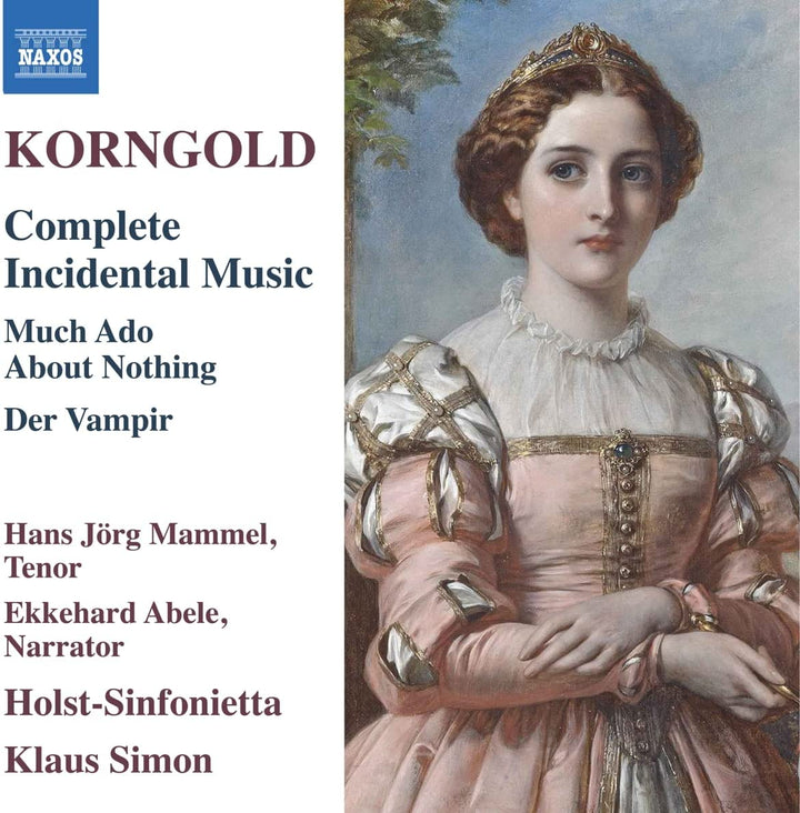 Korngold: Incidental Music [Hans Jörg Mammel; Ekkehard Abele; Holst-Sinfonietta; Klaus Simon] [Naxos: 8573355] [Audio CD]