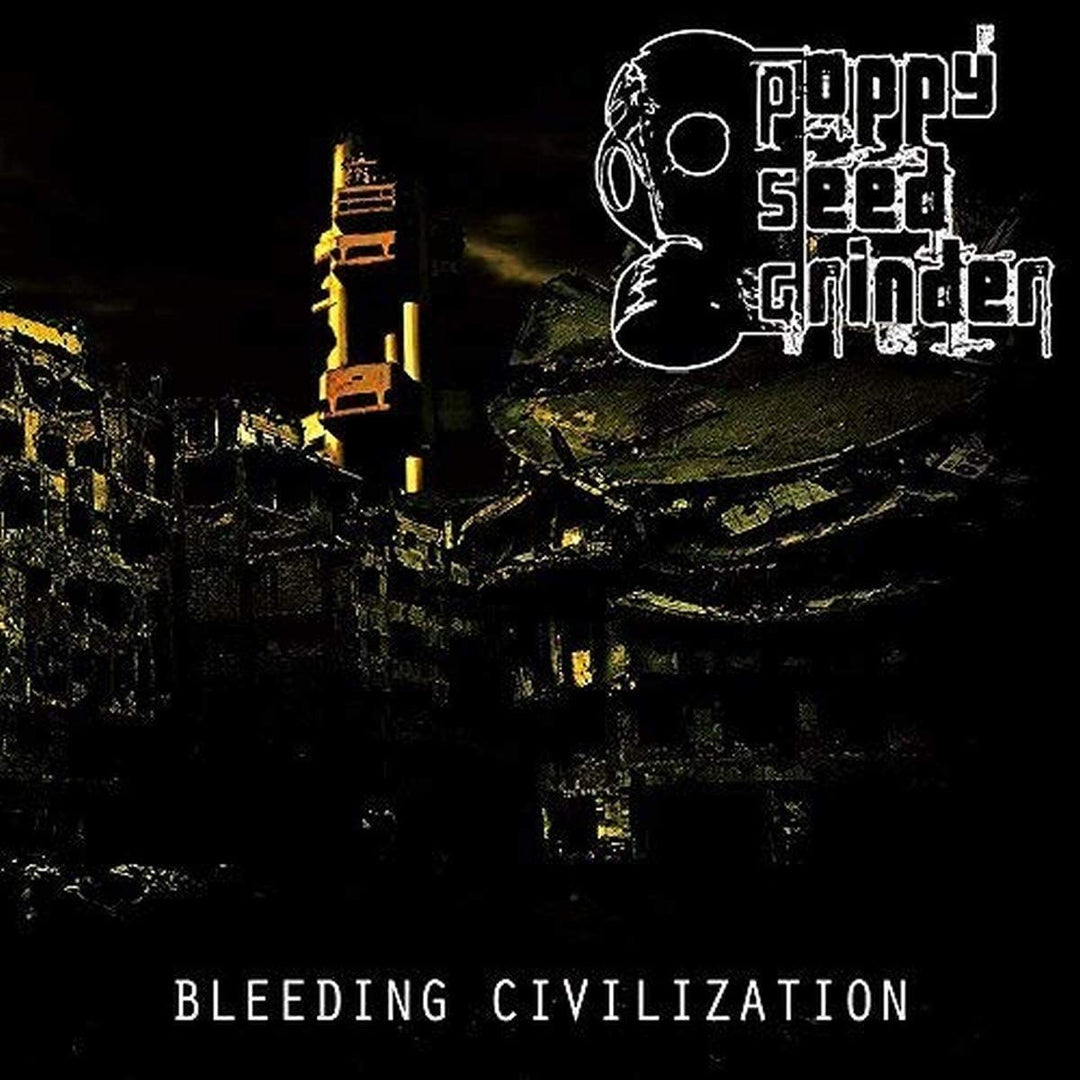 Poppy Seed Grinder - Bleeding Civilization [Audio CD]