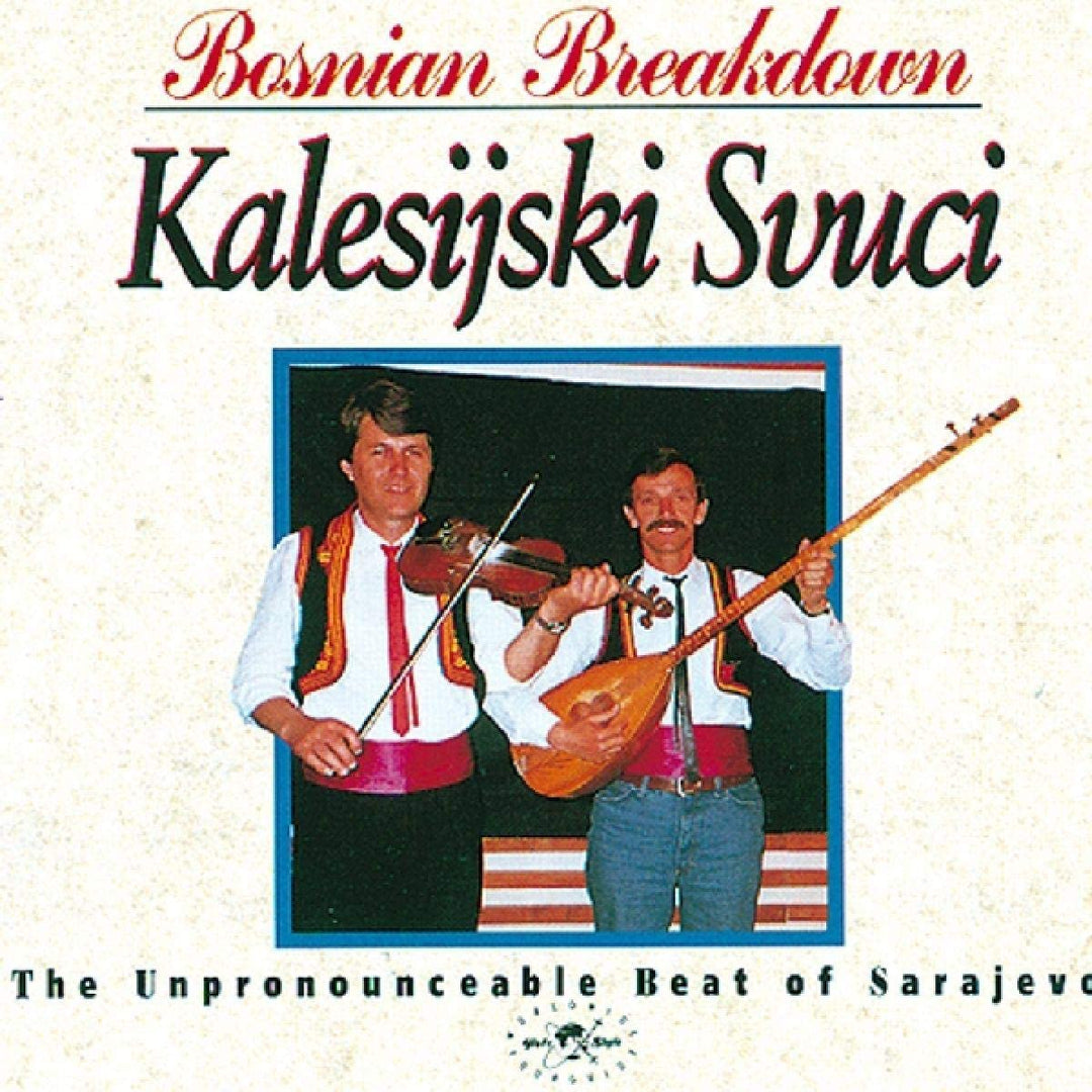 Kalesijki Svuci - Bosnian Breakdown: the Unpronouncable Beat of Sarajevo [Audio CD]