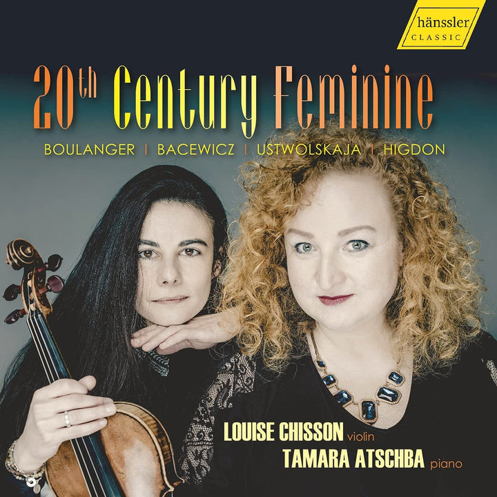 Louise Chisson - 20th Century Feminine [Louise Chisson; Tamara Atschba] [Hanssler Classics: HC20044]  [Audio CD]