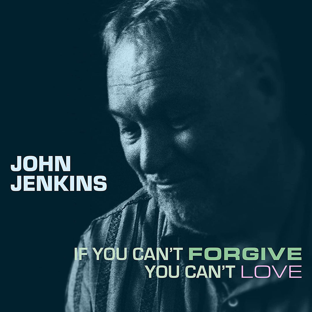 John Jenkins - If You Can't Forgive You Can't Love [Audio CD]