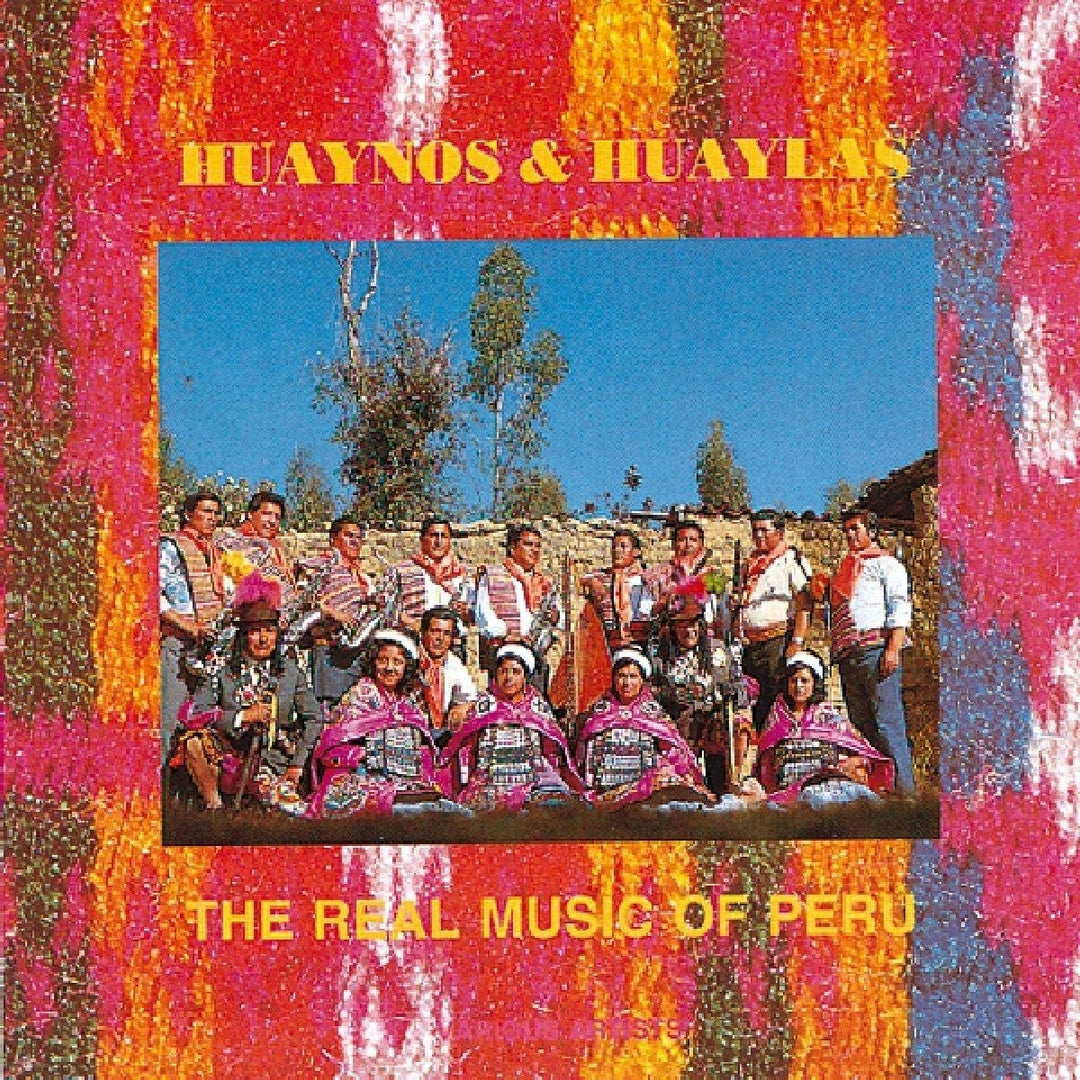 Huaynos & Huaylas - Real Music of Peru [Audio CD]