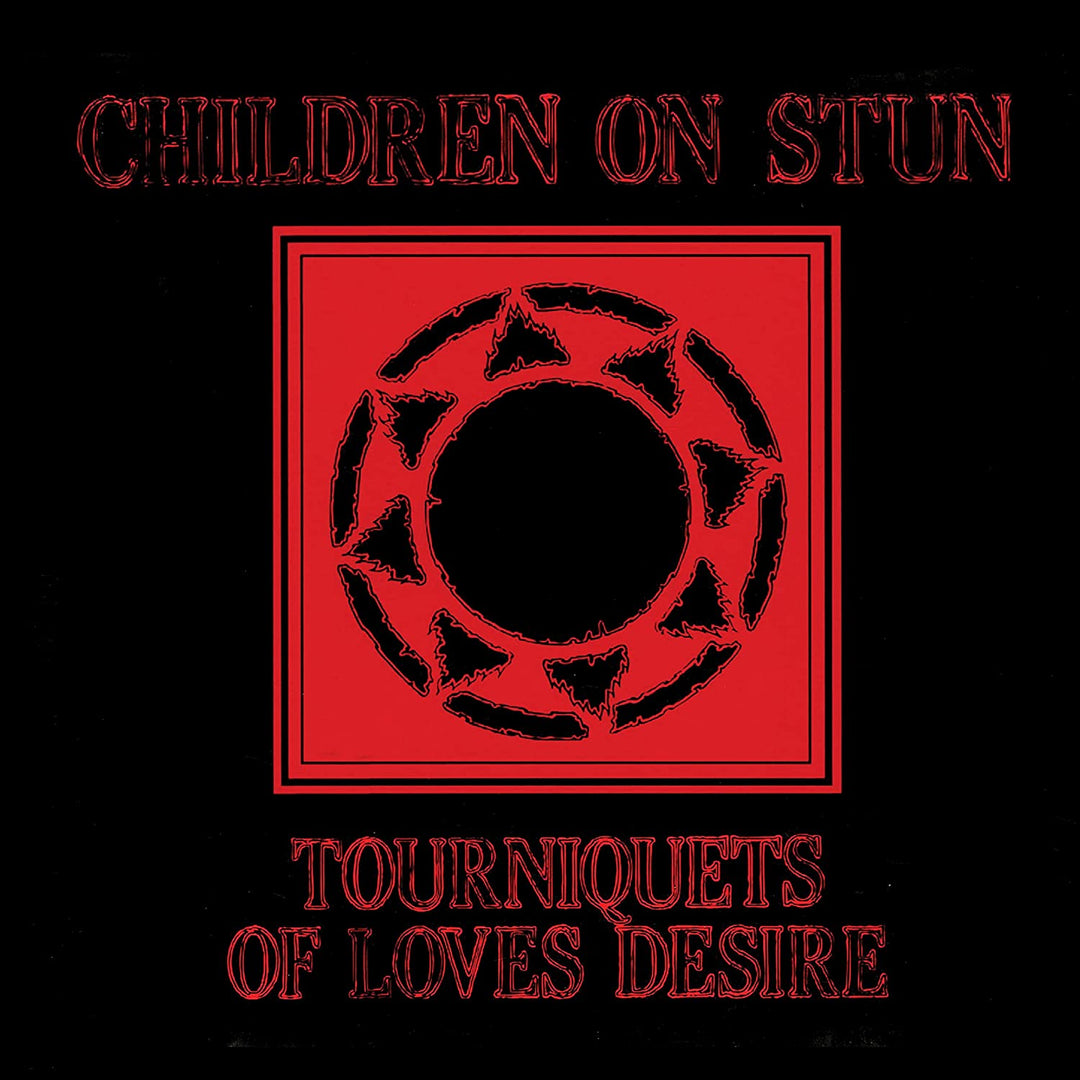 Children On Stun - Tourniquets Of Love’s Desire [Audio CD]