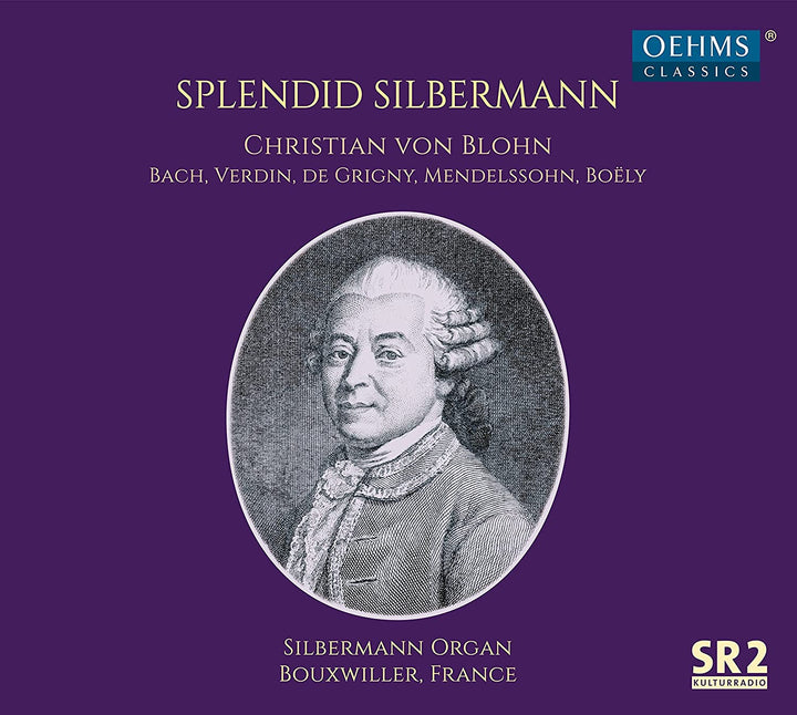 Splendid Silbermann [Christian von Blohn] [Oehms Classics: OC1705] [Audio CD]